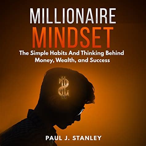 Amazon Com Millionaire Mindset The Simple Habits And Thinking Behind Money Wealth And