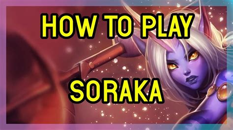 How To Play Soraka Support Guide League Of Legends Soraka Champion