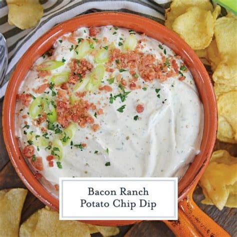 Easy Bacon Ranch Dip The Best Potato Chip Dip Recipe