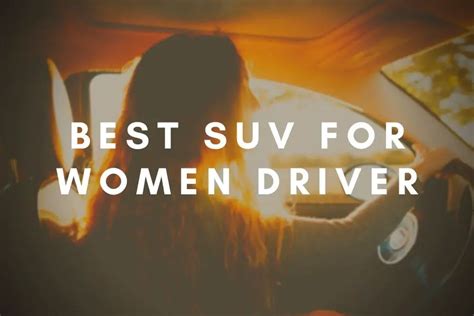 12 Best Suvs For Women Drivers In 2024 Easy To Drive