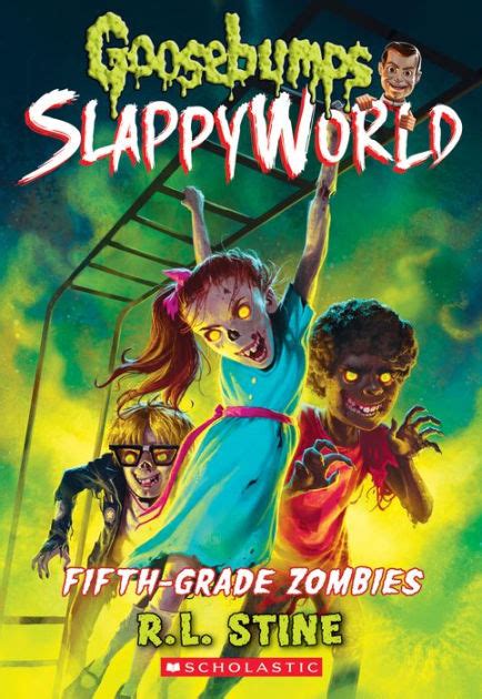 Fifth Grade Zombies Goosebumps Slappyworld 14 By R L Stine