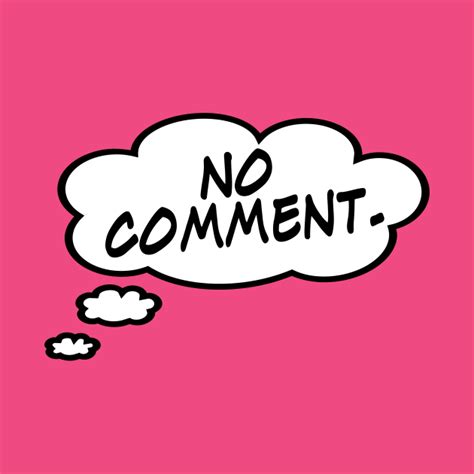 No Comment Thought Bubble Pin Teepublic