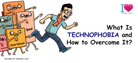 what is technophobia and how to overcome it