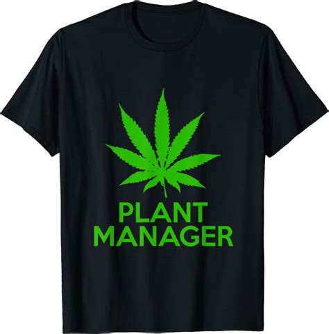 Cannabis Plant Manager T Shirt T Shirt Clothing