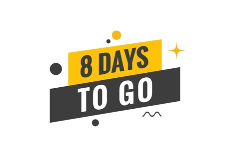 8 Days To Go Text Web Button Countdown Left 8 Day To Go Banner Label