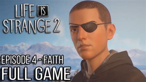 Life Is Strange 2 Episode 4 Gameplay Walkthrough Part 1 Full Game No