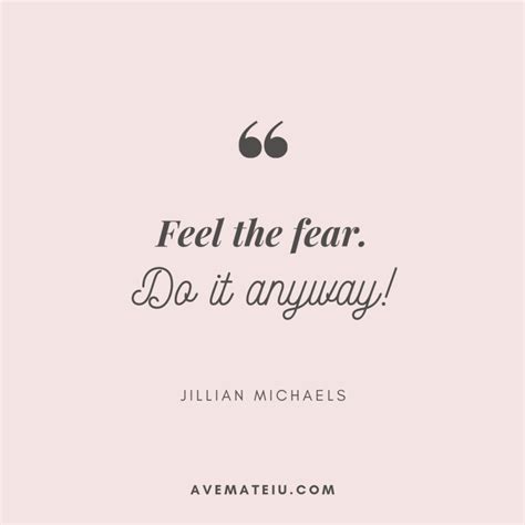 A Quote With The Words Feel The Fear Do It Anyway Written In Black On A