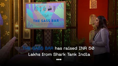 The Sass Bar Has Raised Inr 50 Lakhs From Shark Tank India Wext India Ventures