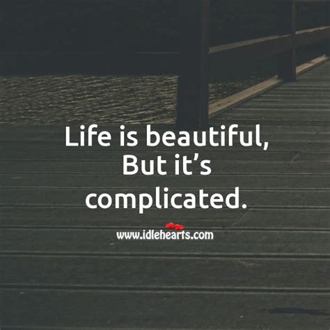 Life Is Beautiful But Its Complicated Idlehearts