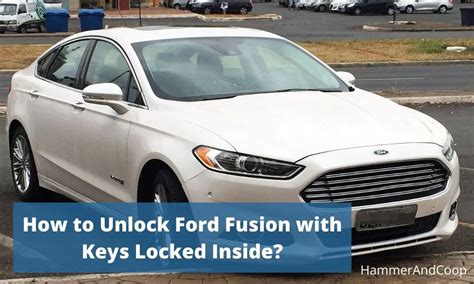 How To Unlock Ford Fusion With Keys Locked Inside Vehicleonly