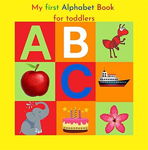 My First Alphabet Book For Toddlers Learning And Consolidating New