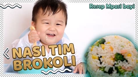 Resep Mpasi Anak Usia 11 12 Bulan Nasi Tim Brokoli Bayi Makan