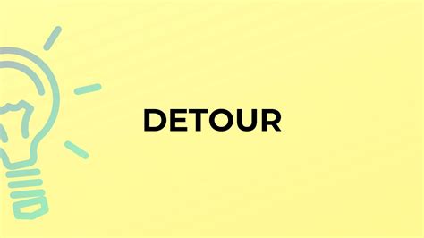 What Is The Meaning Of The Word Detour Youtube