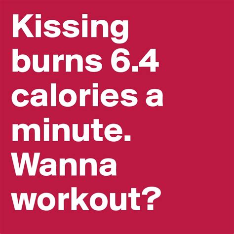 Kissing Burns 64 Calories A Minute Wanna Workout Post By Jennieofc