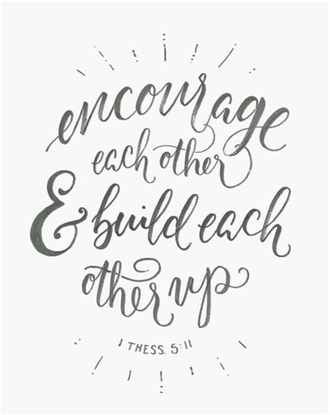 Encourage Each Other And Build Each Other Up Scripture Quotes Bible