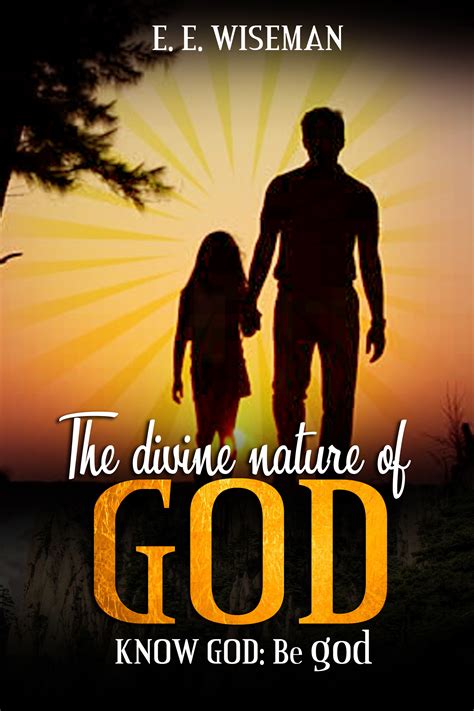 The Divine Nature Of God Know Godbe God By Emmanuel Efuetaka — Book