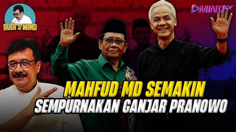 Mahfud Md Semakin Sempurnakan Ganjar Pranowo Rudi S Mind Youtube