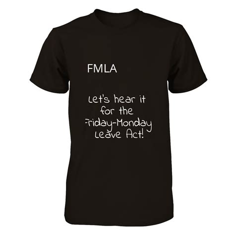 Fmla Friday Monday Leave Act Hr Humor The Office Shirts Work Humor