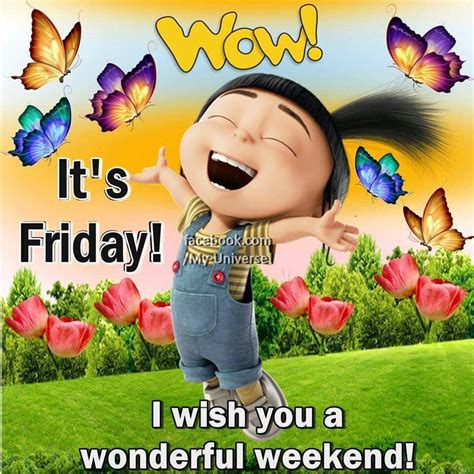 Wow Its Friday I Wish You A Wonderful Weekend Friday Friday Quotes