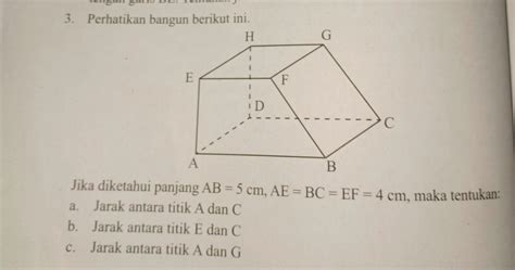 3. Jika diketahui panjang AB= 5 cm, AE=BC=EF=4 cm , maka tentukan jarak ...