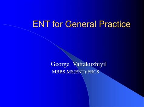 Ppt Ent For General Practice Powerpoint Presentation Free Download