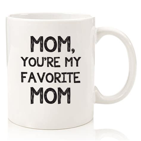 What should i buy my mom for her birthday? 11 oz Mom Mothers Day Gifts For Mom Youre My Favorite ...