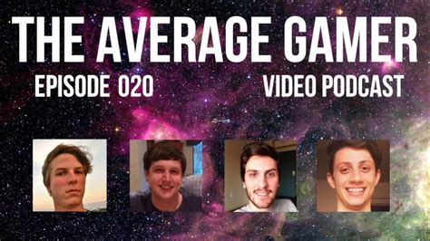 The Average Gamer Video Podcast 020 Youtube