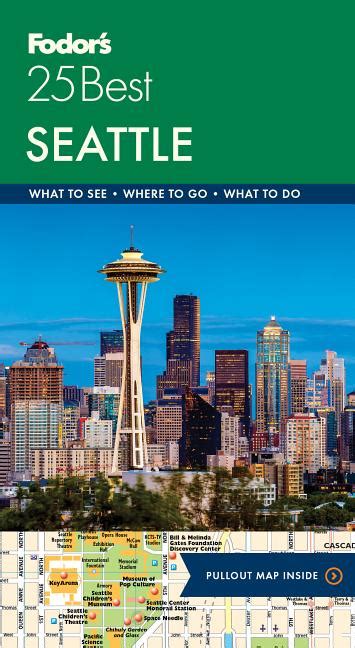 Seattle Travel Guide Expert Picks For Your Vacation Fodors Travel