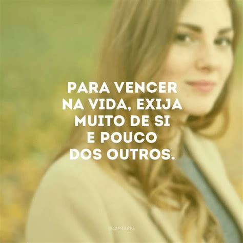 40 Frases De Vencer Na Vida Que Te Darão A Certeza De Que Você é Capaz