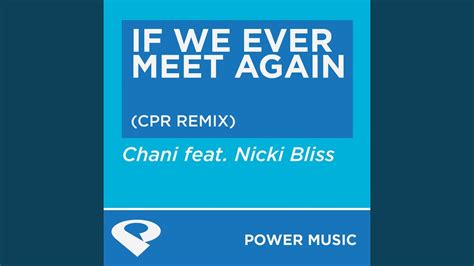 If We Ever Meet Again Cpr Remix Radio Edit Youtube