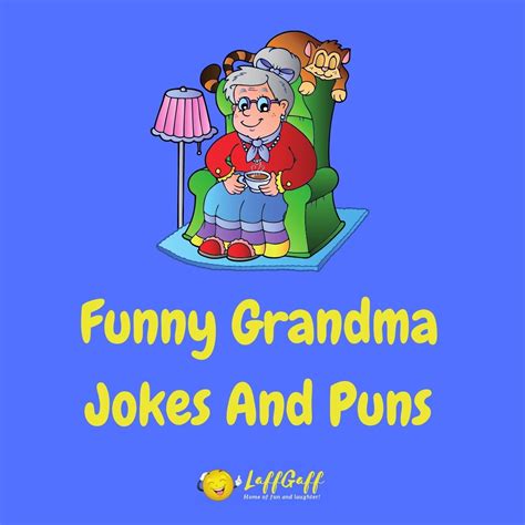 I am going to my grandmas 90th birthday party. 23 Hilarious Grandma Jokes And Puns | LaffGaff