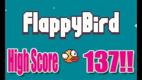 Flappy Bird New Flappy Bird High Score Of 137 Can You Beat It YouTube