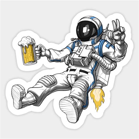 Astronaut Drinking Beer Astronaut Beer Sticker Teepublic