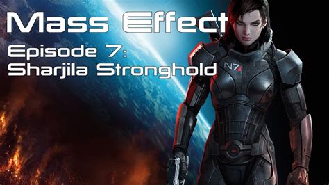 Mass Effect Episode 7 Sharjila Stronghold YouTube