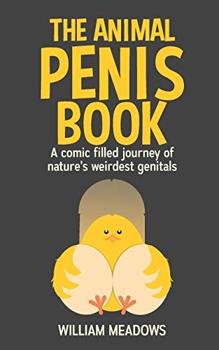 The Animal Penis Book Discover The Wonders Of Animal Genitalia