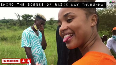 Razie Kay “murunwa” Music Video Behind The Scenes Youtube