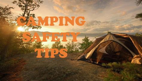 Camping Safety Tips You Should Know We Camping Lover