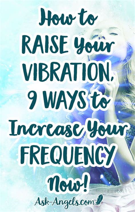 Discover 9 Powerful Ways To Raise Your Vibration