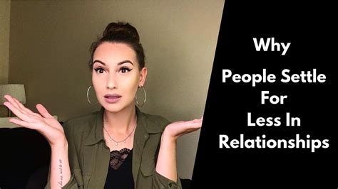 reasons why people settle for less in relationships youtube