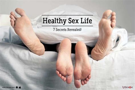 Healthy Sex Life 7 Secrets Revealed By Dr Anuneet Sabharwal Lybrate