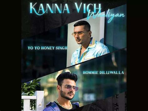 Kanna Vich Waaliyan Yo Yo Honey Singh And Hommie Dilliwala Present A Peppy Love Ballad