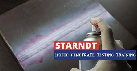 Liquid Penetrant Testing Training Hyderabadindia Star Ndt