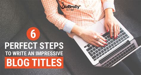6 Steps To Write A Catchy Blog Title That Get Clicked Easily