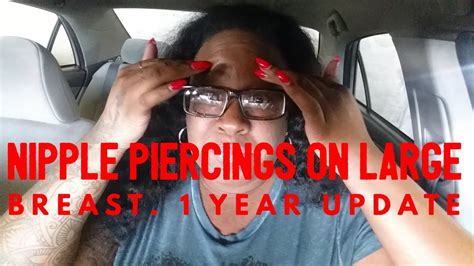 Nipple Piercings On Large Breast 1 Year Update Youtube