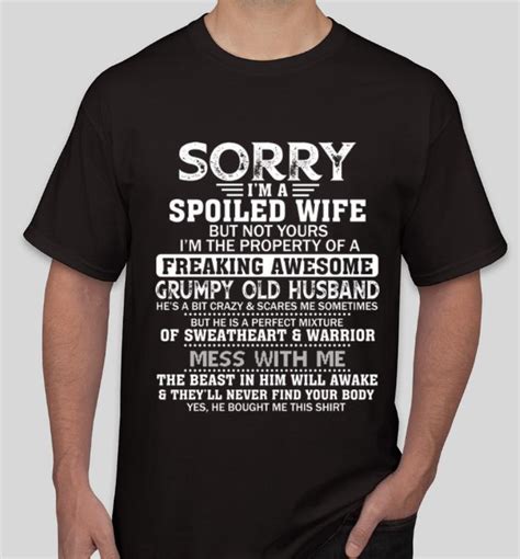 Top Im A Spoiled Wife Of A Freaking Awesome Grumpy Old Husband Shirt Hoodie Sweater