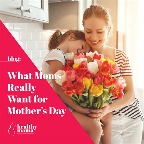 What Moms Really Want For Mothers Day