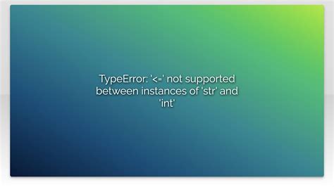 TypeError Not Supported Between Instances Of Str And Int YouTube