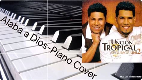 Alaba A Dios Unci N Tropical Piano Cover Merengue Youtube