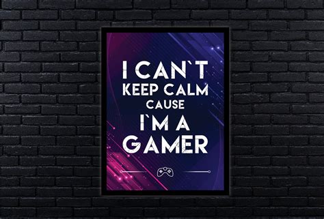 I Cant Keep Calm Im A Gamer Gaming Poster Gaming Print Etsy