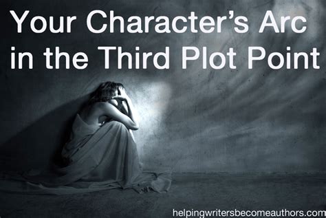 Creating Stunning Character Arcs Pt 12 The Third Plot Point